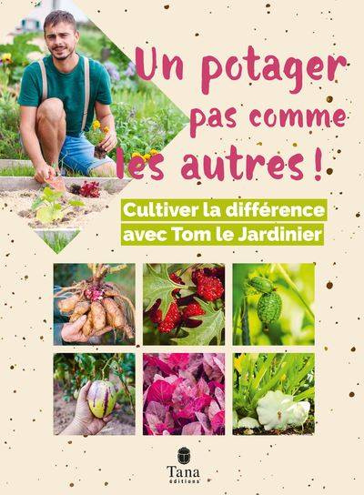 Un potager pas comme les autres - Tom Le Jardinier