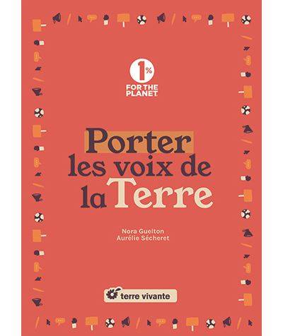 Porter les voix de la Terre - Aurélie Sécheret - Nora Guelton