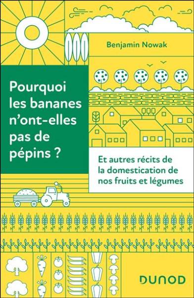 Pourquoi les bananes n'ont elles pas de pépins ? - Benjamin Nowak