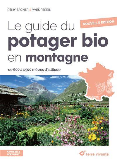 Le guide du potager bio en montagne - Rémy Bacher - Yves Perrin