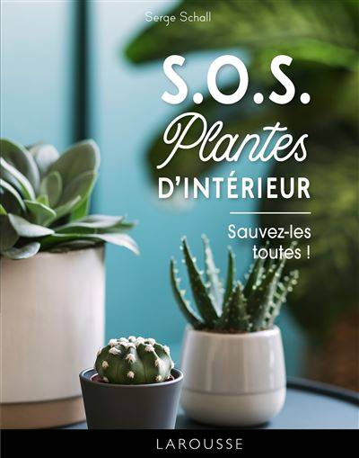 S.O.S. Plantes d'intérieur - Serge Schall