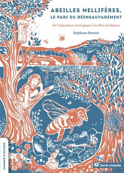 Abeilles mellifères, le pari du réensauvagement - Stéphane Bonnet