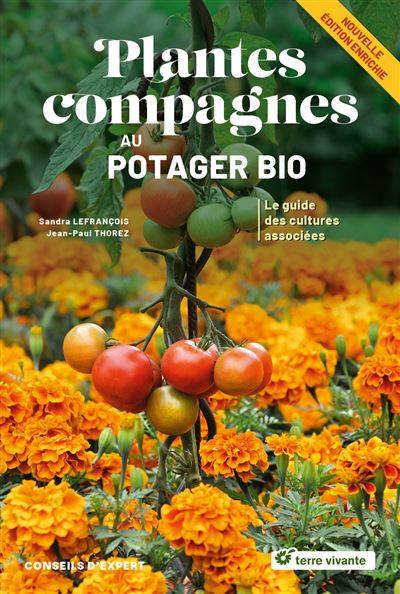 Plantes compagnes au potager bio - Nouvelle édition !  - Sandra Lefrançois - Jean-Paul Thorez