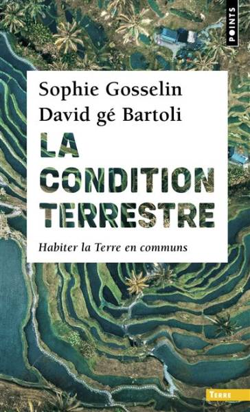 La condition Terrestre - David gé Bartoli - Sophie Gosselin