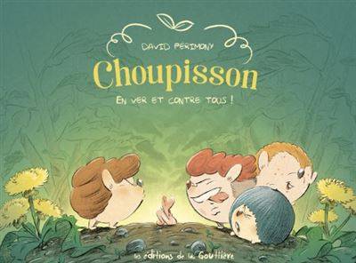 Choupisson - Tome 2 - En ver et contre tous ! - David Perimony