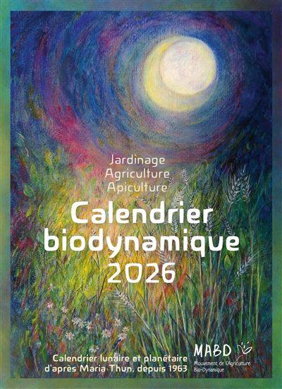Calendrier biodynamique 2026 - Maria Thun & Matthias K. Thun