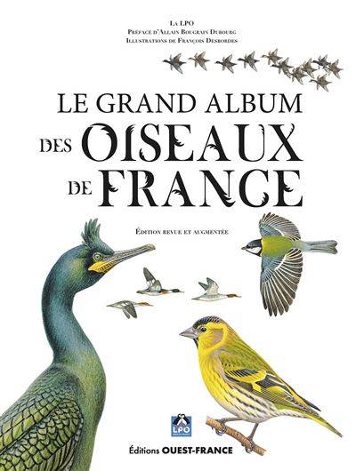 Le grand album des oiseaux de France - Illustrations : François Desbordes; Textes : Philippe Jourde et Laurent Couzi