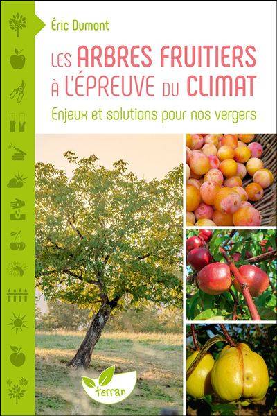 Les Arbres fruitiers à l'épreuve du climat - Eric Dumont