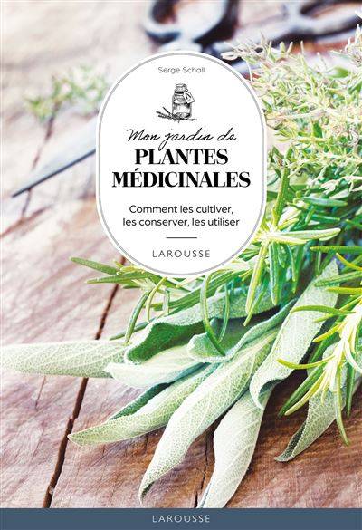 Mon jardin des plantes médicinales - Serge Schall