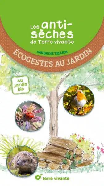 Les antisèches de Terre vivante - Écogeste au jardin - Sandrine Tellier