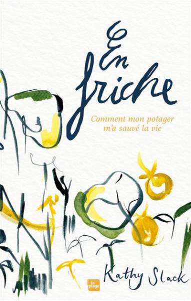 En friche - Kathy Slack