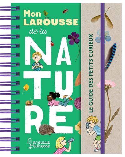 Mon Larousse de la nature - Sandra Lebrun - Illustration : Mary Gribouille