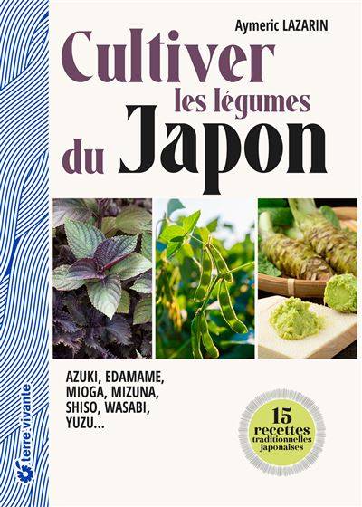 Cultiver les légumes du Japon - Aymeric Lazarin