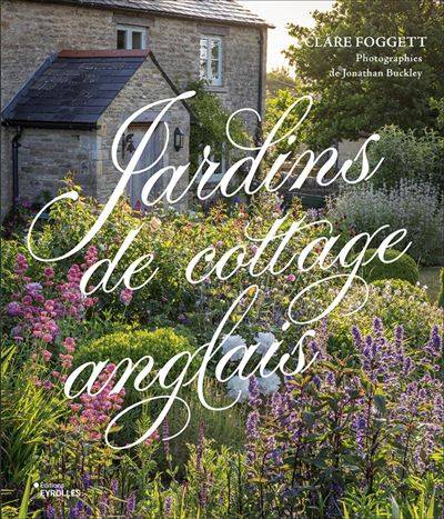 Jardins de cottage anglais  -  Clare FOGGETT
