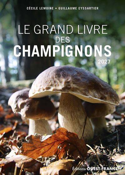 Le grand livre des champignons 2027 - Guillaume Eyssartier
