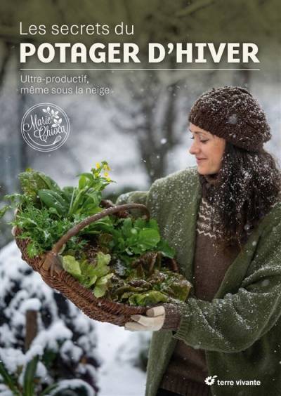 Les secrets du potager d'hiver - Marie Chioca