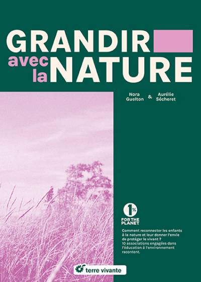 Grandir avec la nature - Nora Guelton - Aurélie Sécheret