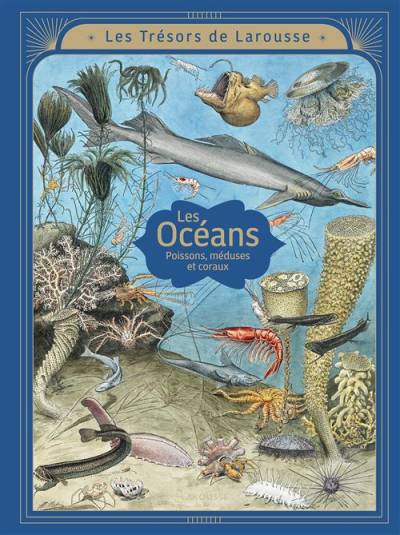 Les Océans - Les trésors Larousse - Emmanuelle Kecir-Lepetit