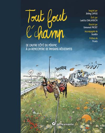 Tout fout l’champ - Jérémy Camus - Laetitia Chalandon; Dessinateur : Emmanuel Prost