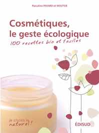 Cosmétiques, le geste écologique - Pascaline Pavard et Moutsie