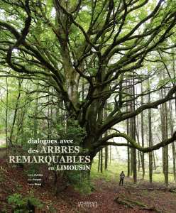 Dialogues avec des arbres remarquables en Limousin - Alain Freytet, François Watel, Cécile Auréjac
