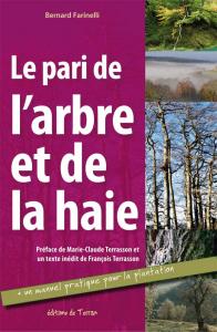 Le pari de l'arbre et de la haie - Bernard Farinelli