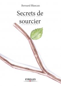 Secrets de sourcier - Bernard Blancan