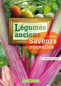 Légumes anciens saveurs nouvelles - Marianne LOISON