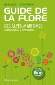 Guide de la flore des Alpes-Maritimes - Lionel Carles, Ludovic Thébault