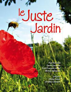 Le Juste Jardin - Paul Arnould,  David Gauthier,  Yves–François Le Lay et Michel Salmeron