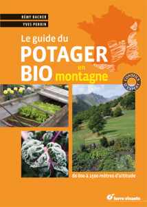 Le guide du potager bio en montagne - Rémy Bacher - Yves Perrin