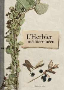 L'Herbier méditerranéen - Bernard Bertrand, Lionel Carles et Ludovic Thébault