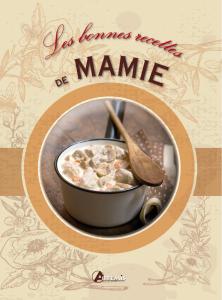 Les bonnes recettes de mamie - oeuvre collective