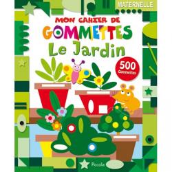 Mon cahier de gommettes / Le jardin - Piccolia