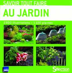 Savoir tout faire au jardin - Sélection Reader's Digest