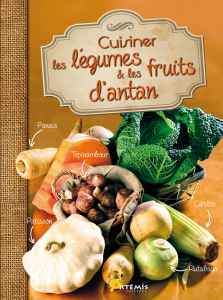 Cuisiner les légumes et les fruits d'antan - oeuvre collective