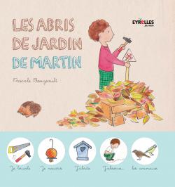 Les abris de jardin de Martin - Pascale Bougeault