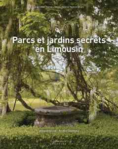 Parcs et jardins secrets en Limousin