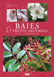 Baies et fruits sauvages de France métropolitaine - Alain et Marie-Jeanne Génevé