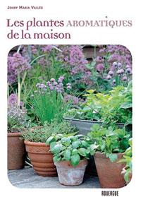 Les plantes aromatiques de la maison - Joseph Maria Vallès