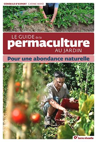Le guide de la permaculture au jardin - Carine Mayo