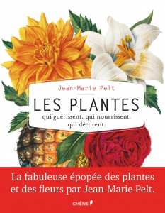 Les plantes qui guérissent, qui nourrissent, qui décorent - Jean-Marie Pelt