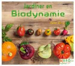 Jardiner en biodynamie - Peter Berg