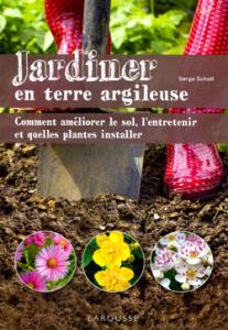 Jardiner en terre argileuse - Serge Schall