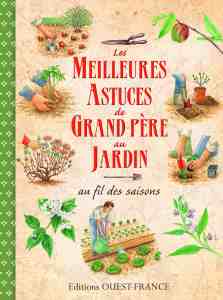 Les meilleures astuces de grand-père au jardin - Pierrick Eberhard