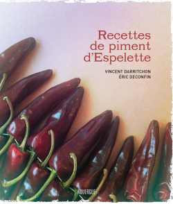 Recettes de piment d'Espelette - Vincent Darritchon, Eric Deconfin
