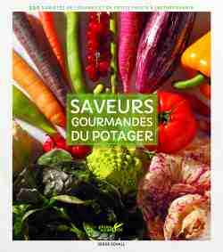 Saveurs gourmandes du potager - Serge Schall