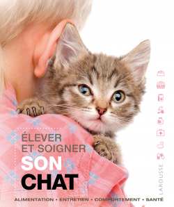 Élever et soigner son chat - Collectif