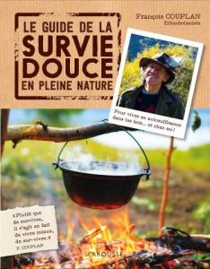 Le guide de la survie douce en pleine nature - François Couplan