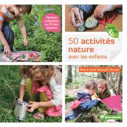 50 activités nature avec les enfants - Marie Lyne Mangilli Doucé